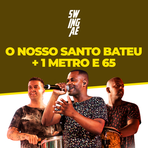 O Nosso Santo Bateu / 1 Metro e 65 (Ao Vivo)