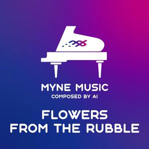 Flowers from the Rubble