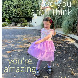 I Love You And I Think You're Amazing. (feat. Poppy Hilton & Alfie Hilton)