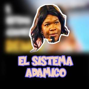 EL SISTEMA ADAMICO (REMIX)