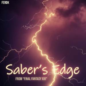 Saber's Edge (From "Final Fantasy XIII") (Symphonic Metal Version)