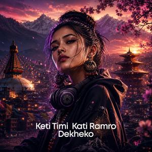 Keti Timi Kati Ramro Dekheko Dubstep