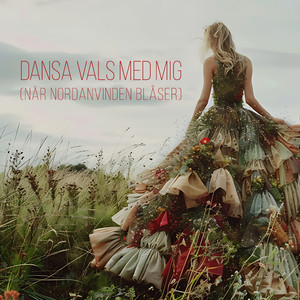 Dansa vals med mig (när nordanvinden blåser)