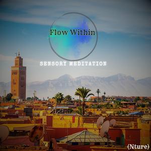 Flow Within (Nature) (feat. Ayoub Houmanna, Nina Nalo, Alma Lin, Jasper Whisper & Flame Timo)