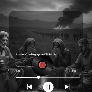 Anadolu’da Gözyaşının Dili Birdir