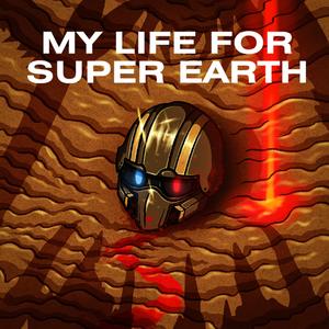 My Life For Super Earth (feat. Eravin & Alex Robles)