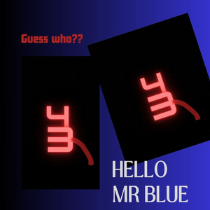 Hello Mr Blue (Edit)