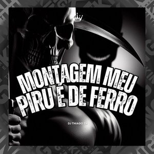 Montagem Meu Piru É de Ferro