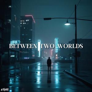 두 세계 사이에서 (Between Two Worlds)