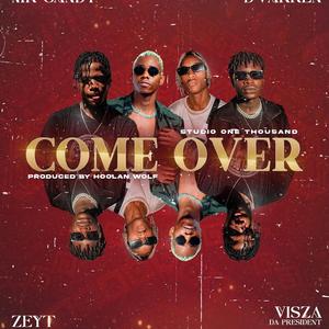 Come over (feat. MrCandy, Visza da president & Zeyt)