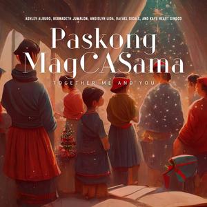 Paskong MagCASama (Together Me and You)