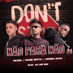 NÃO PARA NÃO (feat. Mc Mr. Bim)