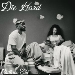 Die Hard(Chillvibe Edit)(Slowed)