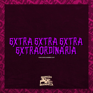 Extra Extra Extra Extraordinaria
