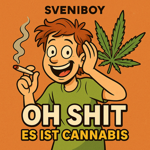 Oh Shit (Es Ist Das Cannabis)