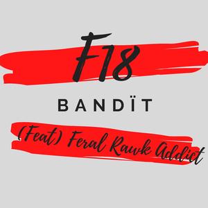 F18 (feat. Feral Rawk Addict)