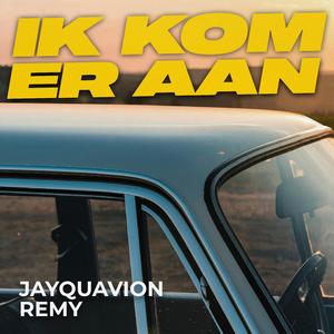 Ik kom er aan (feat. Remy)