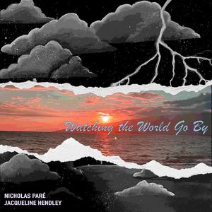 Watching the World Go By (feat. Jacqueline Hendley)