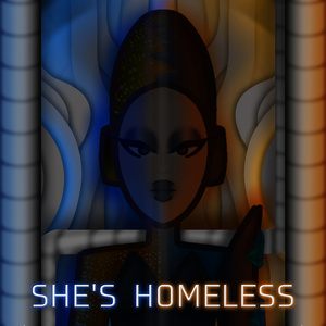 SHE'S HOMELESS