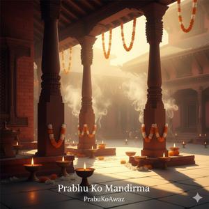 Prabhu Ko Mandirma