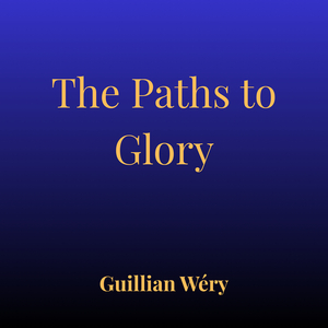 The Paths to Glory