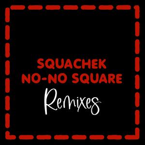 No No Square (Tuna Melt Remix)