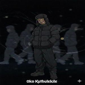 OKO KUTHULEKILE (feat. Dwafu & Keagan)