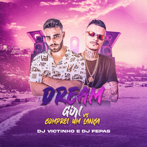 Dream Girls Vs Comprei Um Lança (Original Mix)