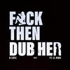 B-Lovee - **** Then Dub Her