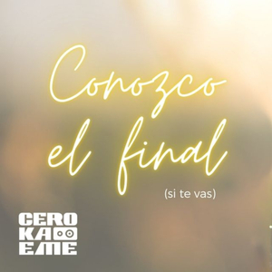 Conozco el final (Si te vas)