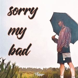 Sorry My Bad