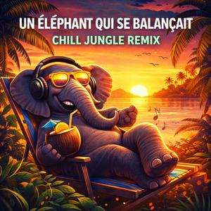 Un Éléphant Qui Se Balançait - Jungle Rave