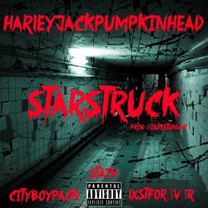Starstruck (feat. HarleyJackPumpkinHead, CityBoyPack & Stain)