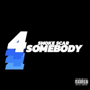 4 Somebody