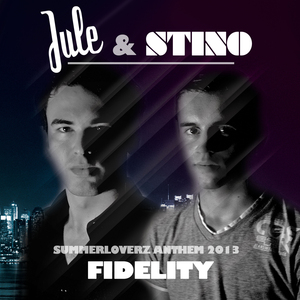 Fidelity (Official Summerloverz Anthem 2013)