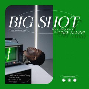 Big Shot (feat. ChefNaykei)