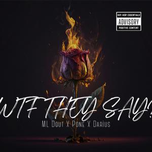 WTF THEY SAY? (feat. Pone & Darīus)