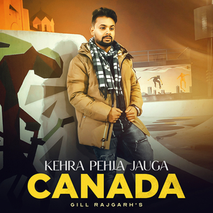 Kehra Pehla Jauga Canada