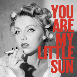You Are My Little Sun