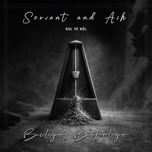 Servant and Ash - Kul ve Kül