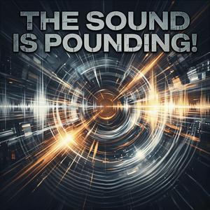 The Sound is pounding