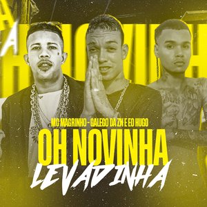 Oh Menina Levadinha (feat. Mc Magrinho)