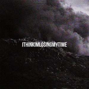 i think i'm losing my time (feat. ohk)