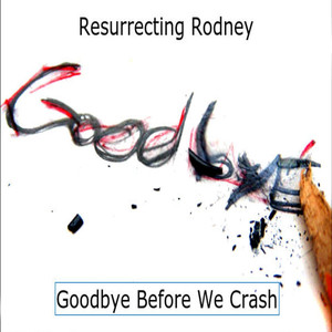 Goodbye Before We Crash