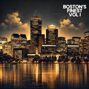 Boston's Finest VOL I (feat. Elias Philler, 3Z3NXIA, PABLOZ, Geko Rbn, K1K3 & Freiman)