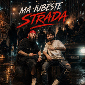 MA IUBESTE STRADA