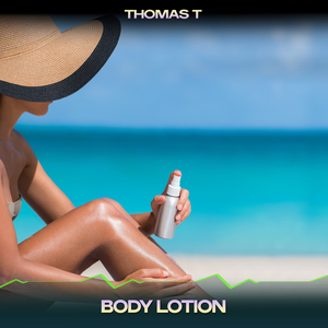Body Lotion (Dave Martins Remix, 24 Bit Remastered)