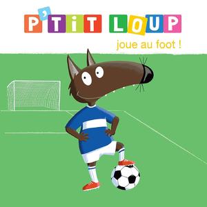 P'tit Loup joue au foot