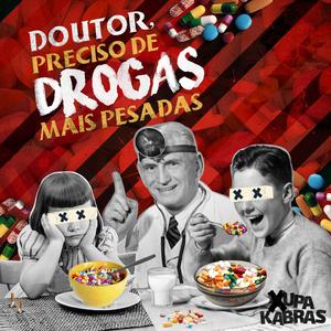 Doutor, Preciso de Drogas Mais Pesadas