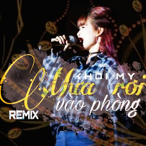 Mưa Rơi Vào Phòng (Remix)